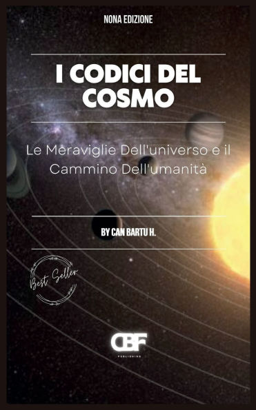 I Codici del Cosmo: Le Meraviglie Dell'universo e il Cammino Dell'umanitï¿½