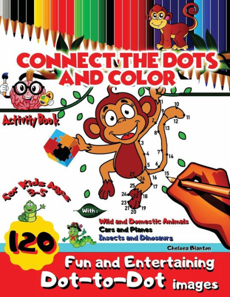 Connect the Dots and Color Activity Book: 120 Fun and Entertaining Dot-to-Dot Images with : Wild and Domestic Animals, C:Brain Games Entertaining Educational Learning Activities Homeschooling