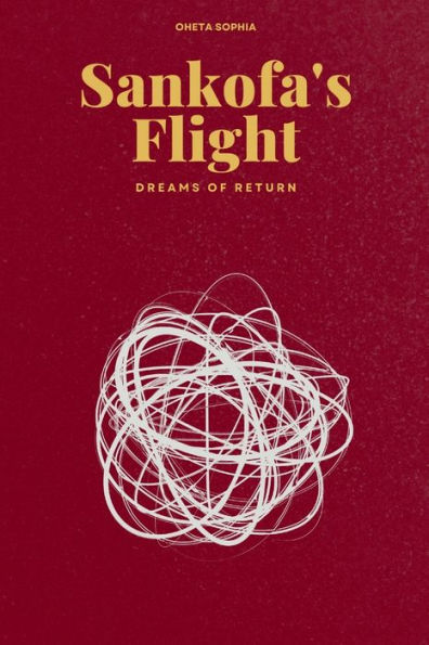 Sankofa's Flight: Dreams of Return