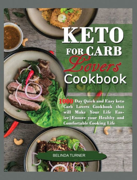 Keto for Carb Lovers Cookbook: Quick and Easy Keto Carb Lovers Cookbook ...