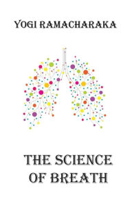 Title: The Science of Breath, Author: Yogi Ramacharaka