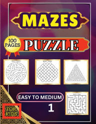 Title: Mazes Puzzle for Kids 1 Easy to Medium: 100 Easy to Medium Large Print Mazes - 8.5 x 11 inch - Great Gift for Kids, Seniors & Teens, Author: Peter