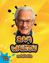 Title: Sam Walton Book for Kids: The biography of the WALMART founder for young millionaires. Colored Pages., Author: Verity Books