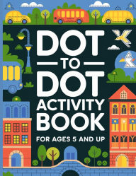 Title: Dot to Dot Activity Book for Kids: Large Print, Dot to Dot Activity Book for Children - Activity Book forKids, Author: Laura Bidden