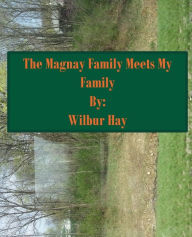 Title: The Magnay Family Meets My Family 9: Version With Larger Font, Printed On White Paper, Author: Wilbur Hay