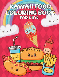 Title: Kawaii Food Coloring Book for Kids: Kawaii Activity Book for Kids, Author: Laura Bidden