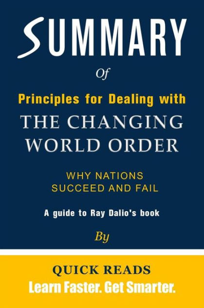 Summary of Principles for Dealing with the Changing World Order: Why ...