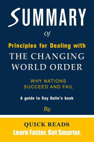 Summary of Principles for Dealing with the Changing World Order: Why Nations Succeed and Fail by Ray Dalio