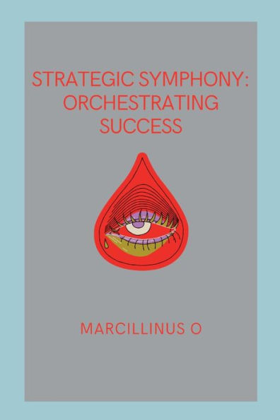 Strategic Symphony: Orchestrating Success