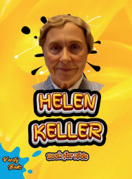 Title: Helen Keller Book for Kids: The biography of the great American author and disability rights advocate for kids. Colored Pages., Author: Verity Books