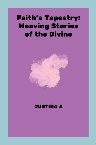 Faith's Tapestry: Weaving Stories of the Divine