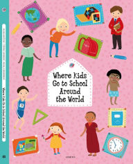 Title: Where Kids Go to School Around the World, Author: Stepanka Sekaninova