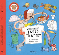 Title: What Should I Wear To Work?, Author: Jana Sedlackova