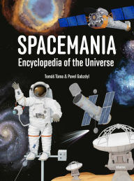 Title: Spacemania: Encyclopedia of the Universe, Author: Pavel Gabzdyl