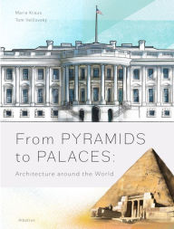 Download textbooks to nook color From Pyramids to Palaces: Architecture around the World by Tom Velcovsky, Marie Kraus, Jiri Bartunek