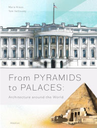 Title: From Pyramids to Palaces: Architecture around the World, Author: Tom Velcovsky