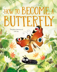 Title: How to Become a Butterfly, Author: Stepanka Sekaninova