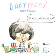 Title: Babymoni: ¡Es hora de recoger!, Author: Rocio Bonilla