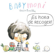 Title: Babymoni: ¡Es hora de recoger!, Author: Rocio Bonilla