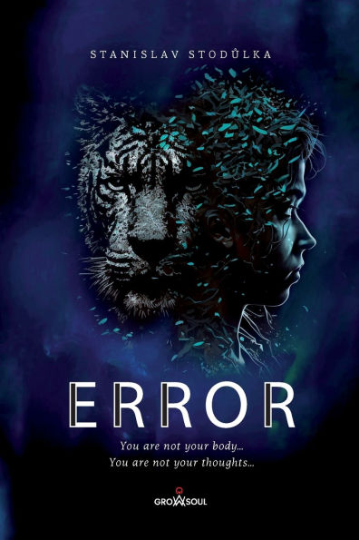 Error: The Hidden Programs of the Human Body - Break Free from Autopilot and Redefine Conscious Living