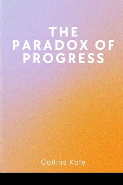 The Paradox of Progress