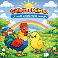 Title: Galletto & Pulcino Libro da Colorare per Bambini, Author: Johana Iahn