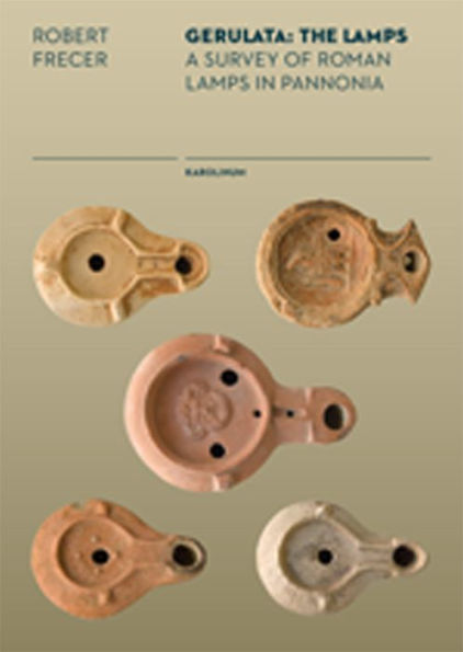 Gerulata: The Lamps: A Survey of Roman Lamps in Pannonia
