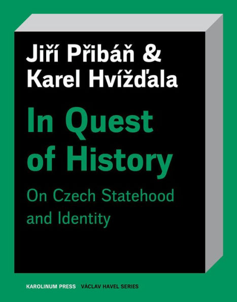 Quest of History: On Czech Statehood and Identity