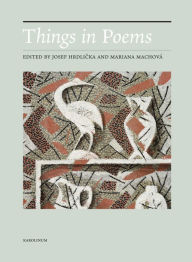 Title: Things in Poems: From the Shield of Achilles to Hyperobjects, Author: Josef Hrdlicka