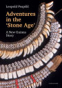 Adventures in the Stone Age: A New Guinea Diary