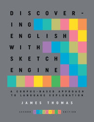 Title: Discovering English with Sketch Engine 2nd Edition, Author: James Thomas