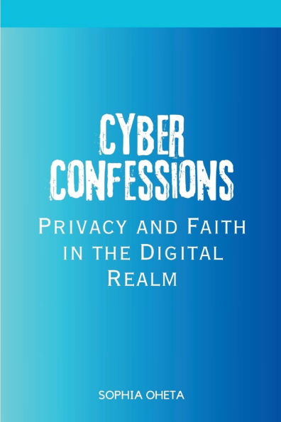 Cyber Confessions: Privacy and Faith in the Digital Realm