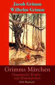 Title: Grimms Märchen: Gesammelte Kinder - und Hausmärchen (Voll Illustriert): Mit 210 Sagen + 441 Federzeichnungen von Otto Ubbelohde, Author: Jacob Grimm
