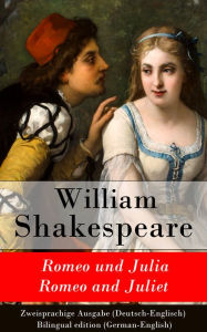 Title: Romeo und Julia / Romeo and Juliet - Zweisprachige Ausgabe (Deutsch-Englisch), Author: William Shakespeare