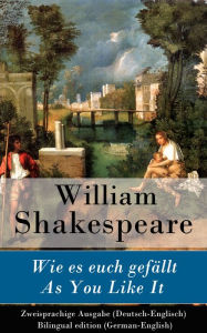 Title: Wie es euch gefällt / As You Like It - Zweisprachige Ausgabe (Deutsch-Englisch) / Bilingual edition (German-English), Author: William Shakespeare