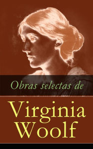 Title: Obras selectas de Virginia Woolf, Author: Virginia Woolf