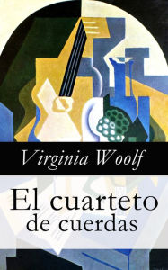 Title: El cuarteto de cuerdas, Author: Virginia Woolf