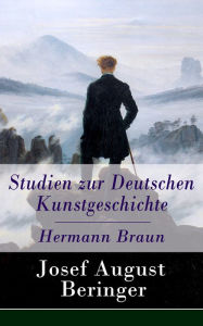 Title: Studien zur Deutschen Kunstgeschichte - Hermann Braun - Vollständige Ausgabe, Author: Josef August Beringer