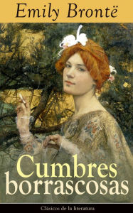 Title: Cumbres borrascosas: Clásicos de la literatura, Author: Emily Brontë