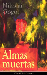 Title: Almas muertas: Clásicos de la literatura, Author: Nikolai Gogol