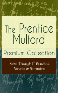 Title: The Prentice Mulford Premium Collection: 