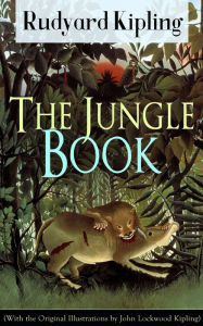 Title: The Jungle Book (With the Original Illustrations by John Lockwood Kipling): Classic of children's literature from one of the most popular writers in England, known for Kim, Just So Stories, Captain Courageous, Stalky & Co, Plain Tales from the Hills, Sold, Author: Rudyard Kipling