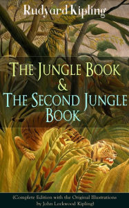 Title: The Jungle Book & The Second Jungle Book (Complete Edition with the Original Illustrations by John Lockwood Kipling): Classic of children's literature from one of the most popular writers in England, known for Kim, Just So Stories, Captain Courageous, Sta, Author: Rudyard Kipling
