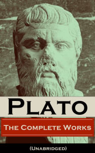 Title: The Complete Works of Plato (Unabridged): From the greatest Greek philosopher, known for The Republic, Symposium, Apology, Phaedrus, Laws, Crito, Phaedo, Timaeus, Meno, Euthyphro, Gorgias, Parmenides, Protagoras, Statesman and Critias, Author: Plato