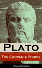 The Complete Works of Plato (Unabridged): From the greatest Greek philosopher, known for The Republic, Symposium, Apology, Phaedrus, Laws, Crito, Phaedo, Timaeus, Meno, Euthyphro, Gorgias, Parmenides, Protagoras, Statesman and Critias