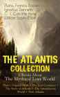 THE ATLANTIS COLLECTION - 6 Books About The Mythical Lost World: Plato's Original Myth + The Lost Continent + The Story of Atlantis + The Antedeluvian World + New Atlantis: The Myth & The Theories