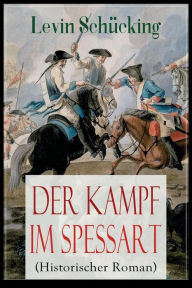 Title: Der Kampf im Spessart (Historischer Roman), Author: Levin Schücking