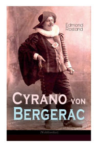 Title: Cyrano von Bergerac (Weltklassiker): Klassiker der französischen Literatur, Author: Edmond Rostand