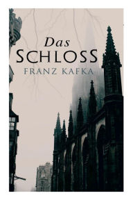 Title: Das Schloss, Author: Franz Kafka