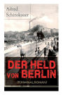 Der Held von Berlin (Kriminalroman): Ein fesselnder Detektivroman
